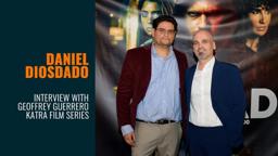 DANIEL DIOSDADO interviewed by Geoffrey Guerrero from Katra Film Series