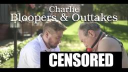 Charlie | Bloopers & Outtakes
