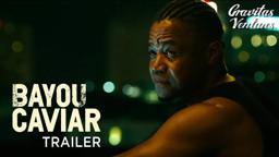 Bayou Caviar | Cuba Gooding Jr. | Richard Dreyfuss | Trailer