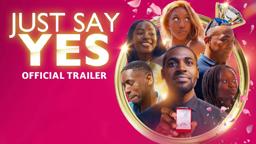 Just Say Yes - Trailer 2023