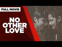 NO OTHER LOVE: Snooky Serna, Albert Martinez, Nora Aunor & Gabby Concepcion | Full Movie