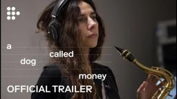 A DOG CALLED MONEY | Official UK Trailer #2 | In Cinemas & On MUBI 8 Nov