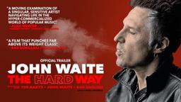 John Waite / The Hard Way - Official Trailer