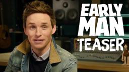 Eddie Redmayne Introduces “Early Man” Teaser Trailer!