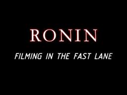 Ronin: Filming In The Fast Lane
