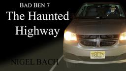 Bad Ben 7: The Haunted Highway Trailer