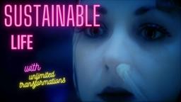 Sustainable Life With Unlimited Transformations (trailer #2)
