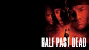 Half Past Dead