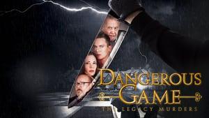 Dangerous Game: The Legacy Murders