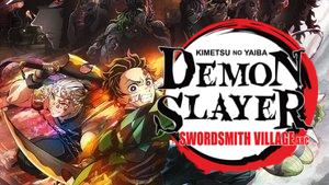 Demon Slayer: Kimetsu no Yaiba -To the Swordsmith Village-