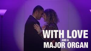 With Love and a Major Organ