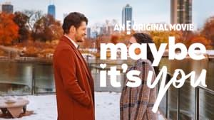 Maybe It's You