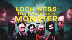 Loch Ness: They Created a Monster