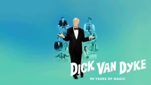 Dick Van Dyke: 98 Years of Magic