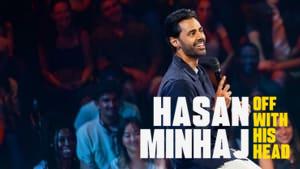 Hasan Minhaj: Off with His Head