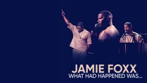 Jamie Foxx: What Had Happened Was...