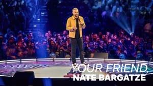 Your Friend, Nate Bargatze