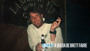 Untold: The Fall of Favre