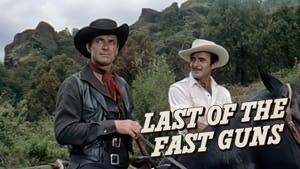 The Last of the Fast Guns