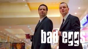 Bad Eggs