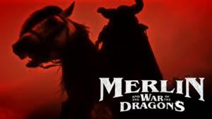 Merlin and the War of the Dragons