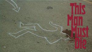 This Man Must Die