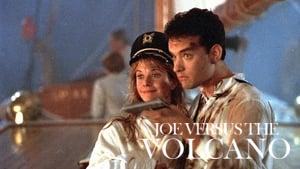 Joe Versus the Volcano