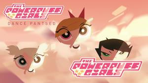 The Powerpuff Girls: Dance Pantsed