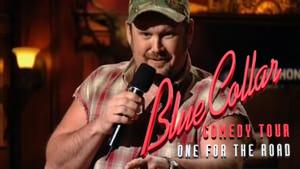 Blue Collar Comedy Tour: One for the Road