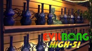 Evil Bong: High-5!