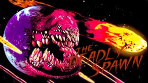 The Deadly Spawn