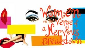 Women on the Verge of a Nervous Breakdown