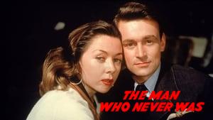 The Man Who Never Was