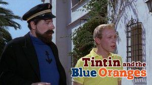 Tintin and the Blue Oranges