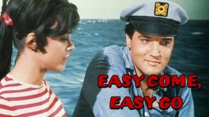 Easy Come, Easy Go