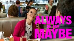 Always Be My Maybe