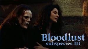 Bloodlust: Subspecies III