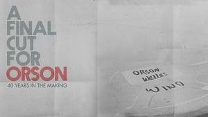 A Final Cut for Orson: 40 Years in the Making