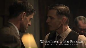 When Love Is Not Enough: The Lois Wilson Story