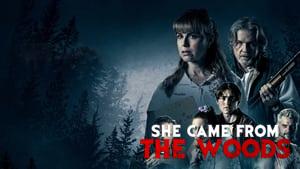 She Came from the Woods