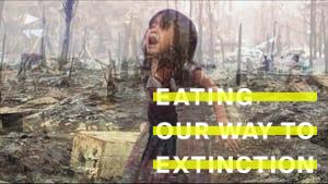 Eating Our Way to Extinction