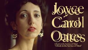 Joyce Carol Oates: A Body in the Service of Mind