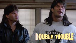 Double Trouble