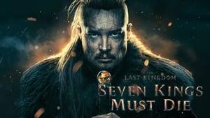 The Last Kingdom: Seven Kings Must Die
