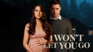 I Won't Let You Go