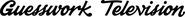 Guesswork Television Logo
