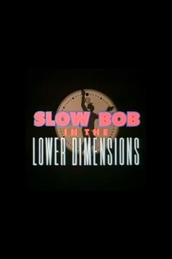 Slow Bob in the Lower Dimensions Poster