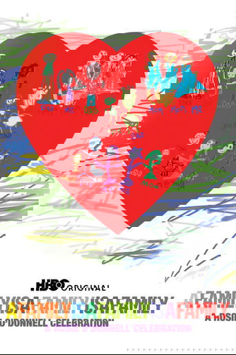 A Family Is a Family Is a Family: A Rosie O'Donnell Celebration Poster