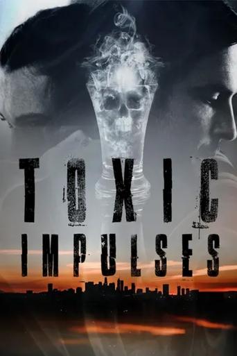 Toxic Impulses Poster