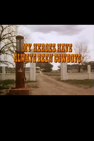 My Heroes Have Always Been Cowboys Poster